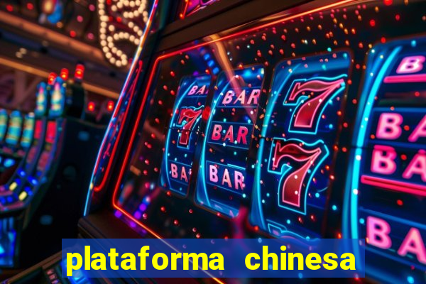 plataforma chinesa para ganhar dinheiro